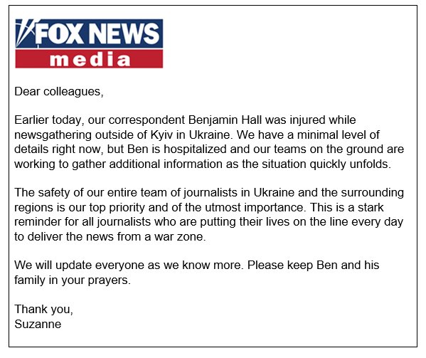 Memo just sent to Fox News employees on injuries sustained today by a network correspondent in Kyiv, Benjamin Hall @BenjaminHallFNC