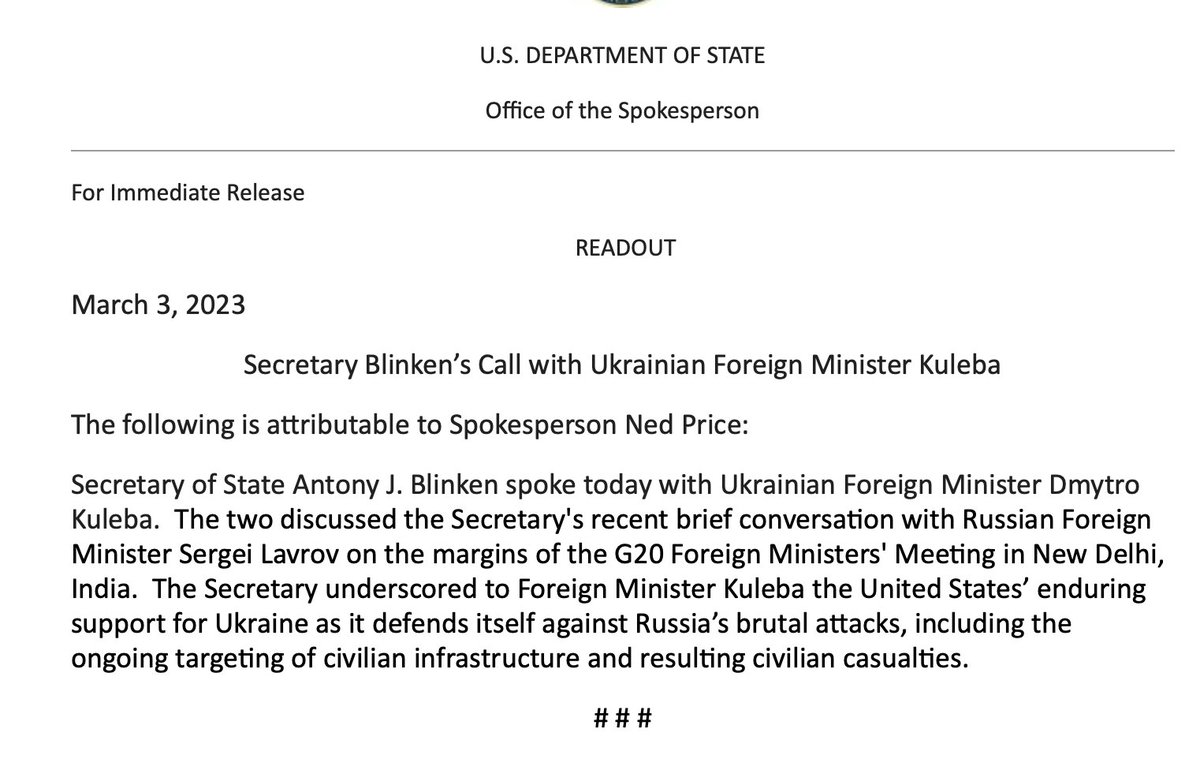 Sec Blinken called FM Kuleba today and the two discussed the Secretary's recent brief conversation with Russian Foreign Minister Sergei Lavrov on the margins of the G20 Foreign Ministers' Meeting in New Delhi, India., State Spox says