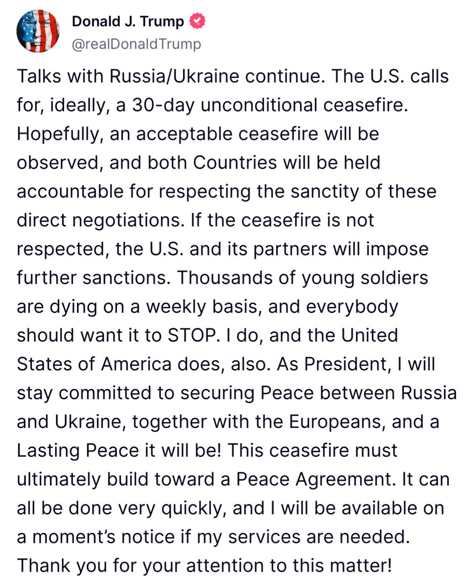 Трамп: Переговоры с Россией/Украиной продолжаются. США призывают к, в идеале, 30-дневному безоговорочному прекращению огня. Надеемся, что приемлемое прекращение огня будет соблюдено, и обе страны будут привлечены к ответственности за соблюдение святости этих прямых переговоров. Если прекращение огня не будет соблюдаться, США и их партнеры введут дополнительные санкции.